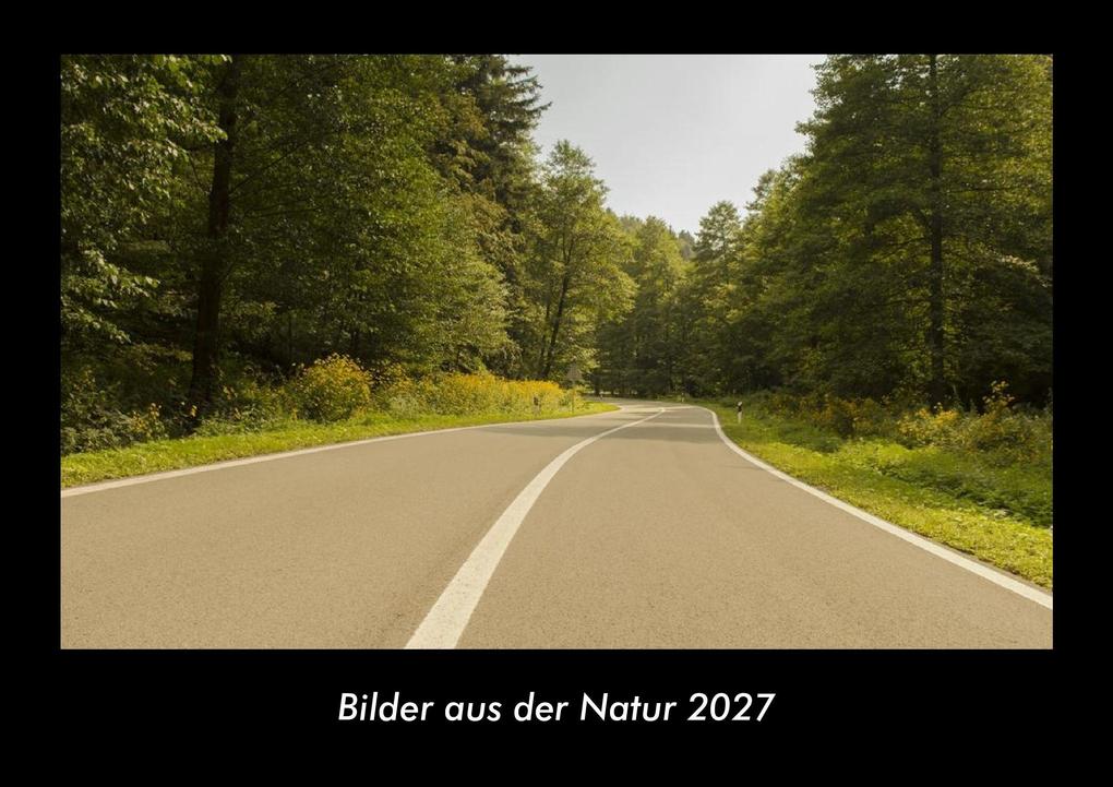 Bilder aus der Natur 2027 Fotokalender DIN A3