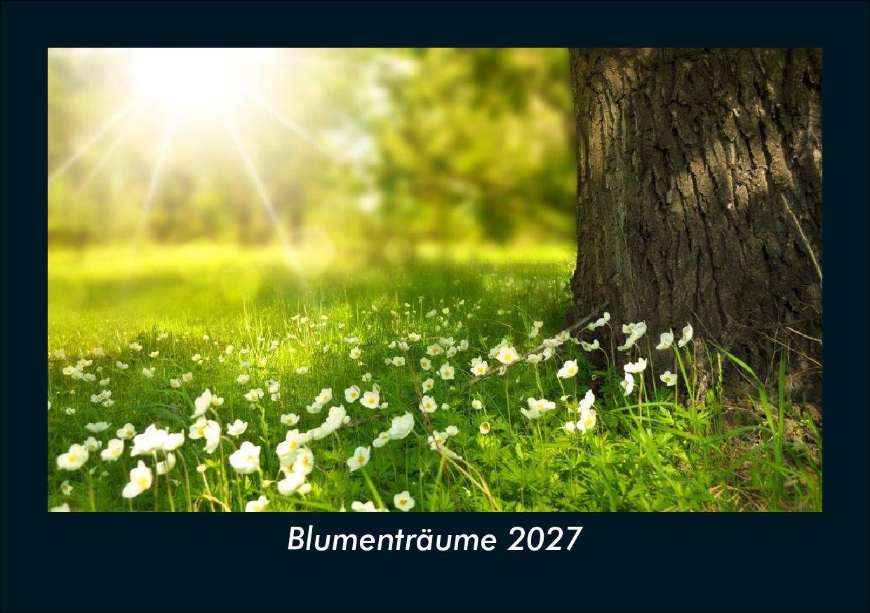 Blumenträume 2027 Fotokalender DIN A5
