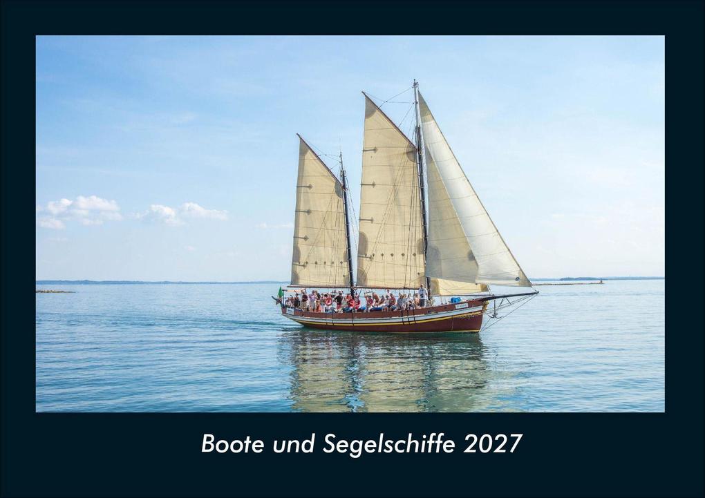Boote und Segelschiffe 2027 Fotokalender DIN A4