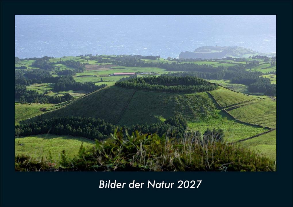 Bilder der Natur 2027 Fotokalender DIN A4