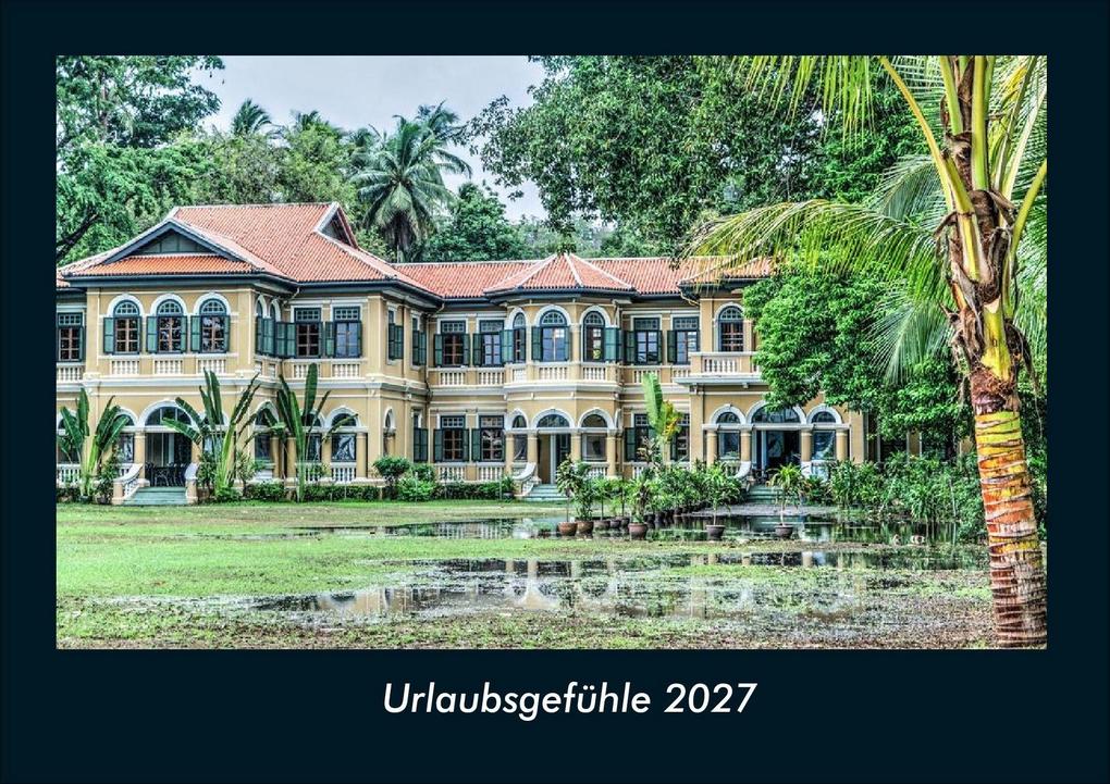 Urlaubsgefühle 2027 Fotokalender DIN A4