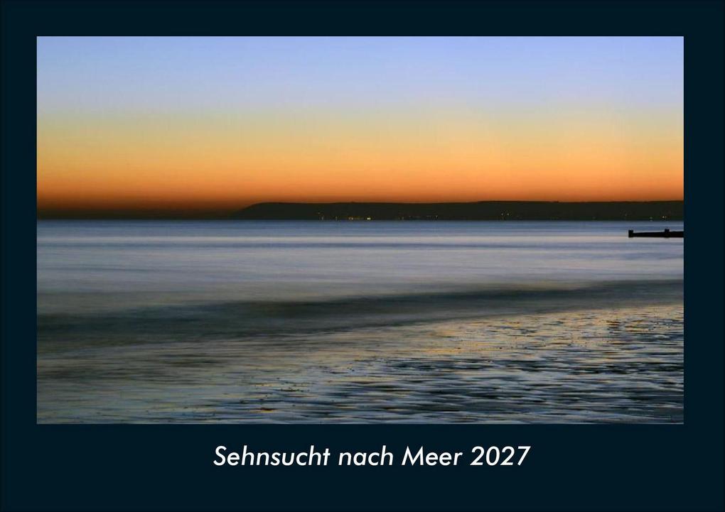 Sehnsucht nach Meer 2027 Fotokalender DIN A4