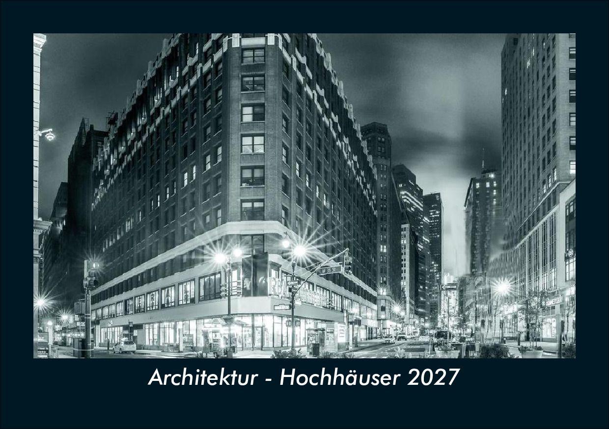 Architektur - Hochhäuser 2027 Fotokalender DIN A5