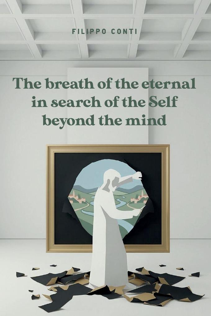 The breath of the eternal in search of the Self beyond the mind