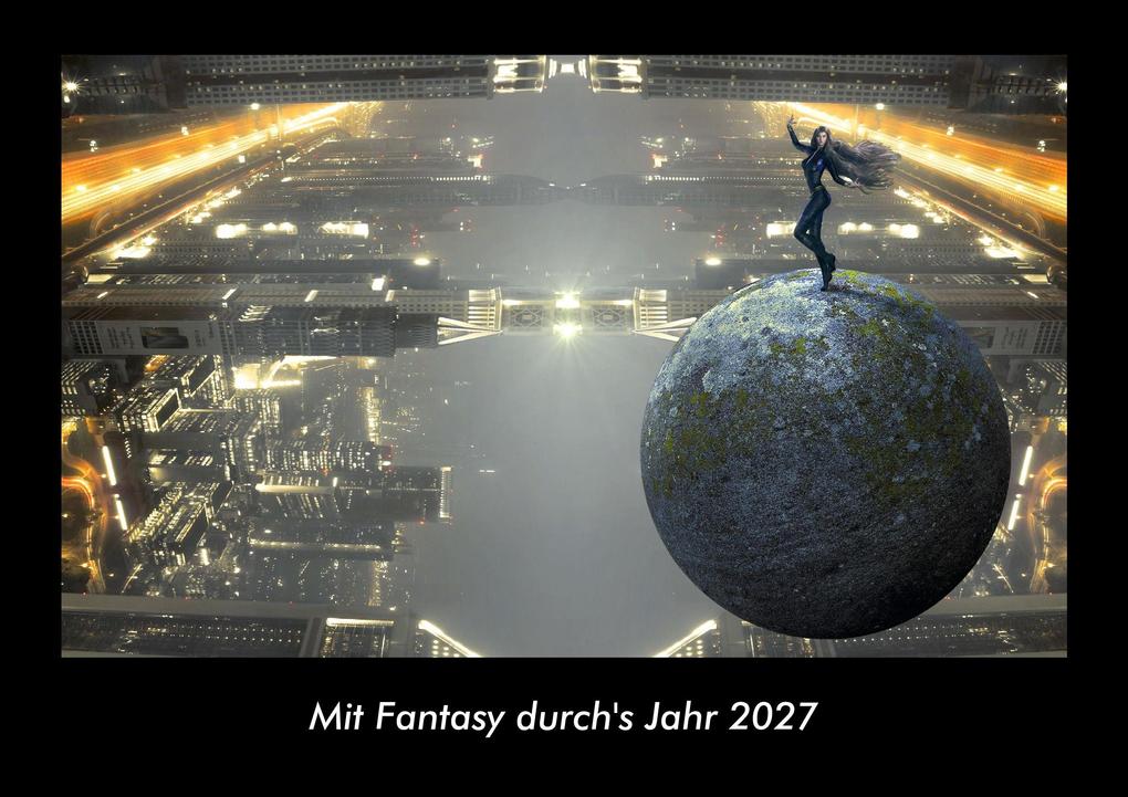 Mit Fantasy durch's Jahr 2027 Fotokalender DIN A3