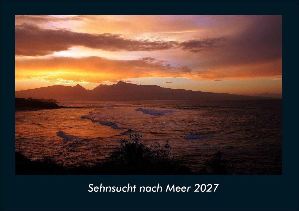 Sehnsucht nach Meer 2027 Fotokalender DIN A4