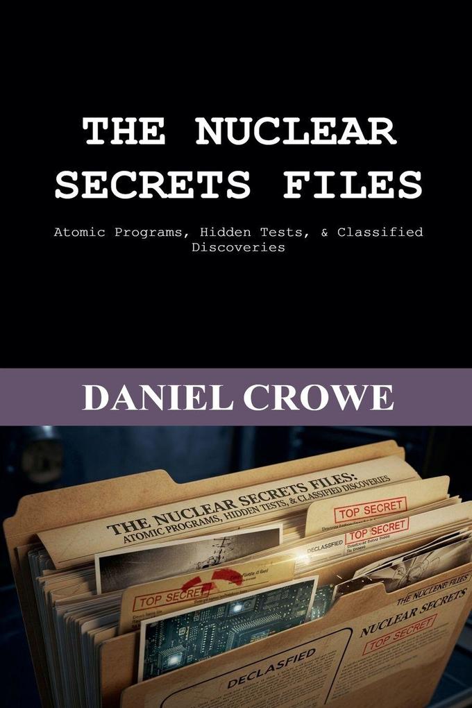 The Nuclear Secrets Files