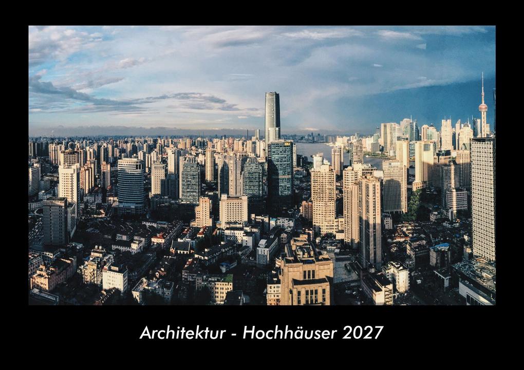 Architektur - Hochhäuser 2027 Fotokalender DIN A3