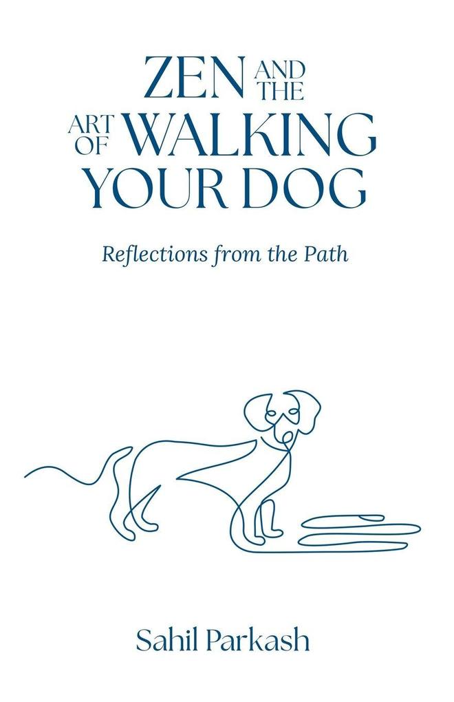 Zen and the Art of Walking Your Dog