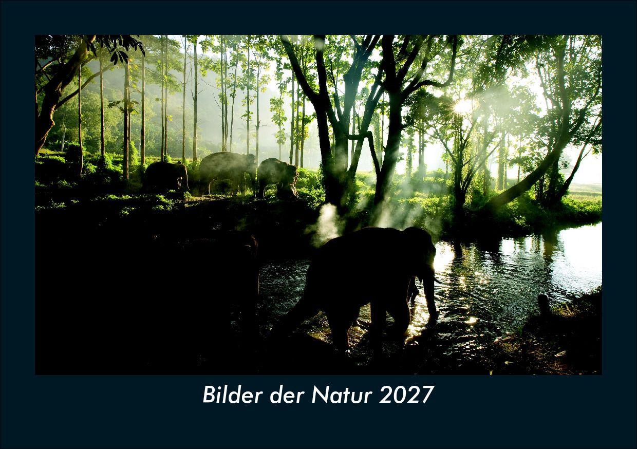 Bilder der Natur 2027 Fotokalender DIN A5