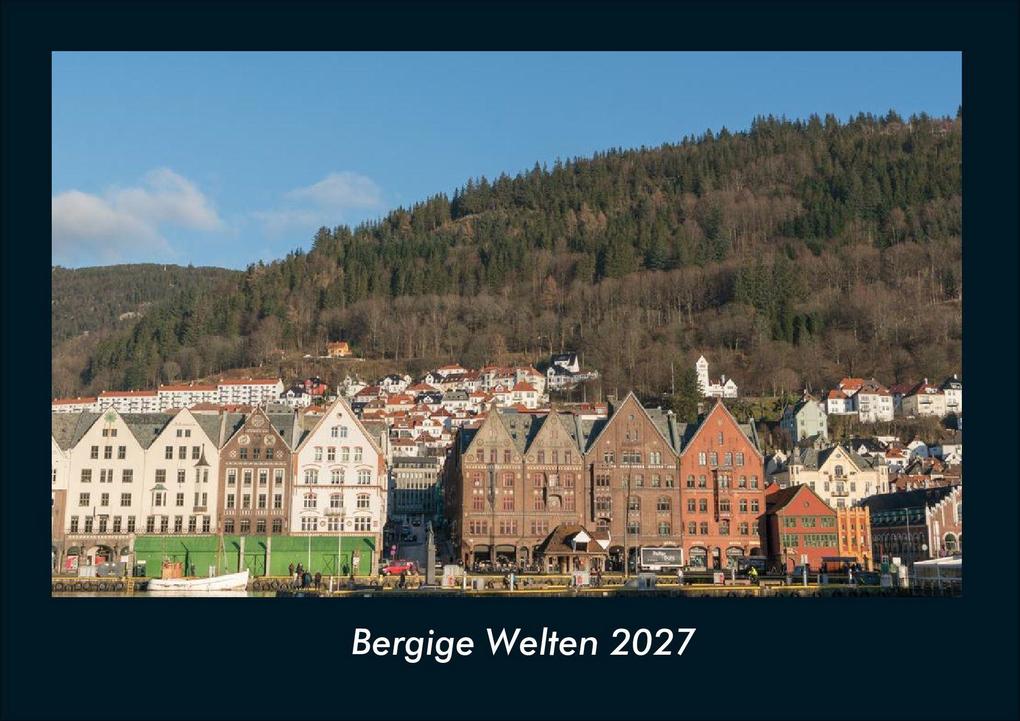 Bergige Welten 2027 Fotokalender DIN A4