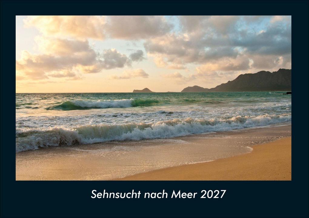 Sehnsucht nach Meer 2027 Fotokalender DIN A4