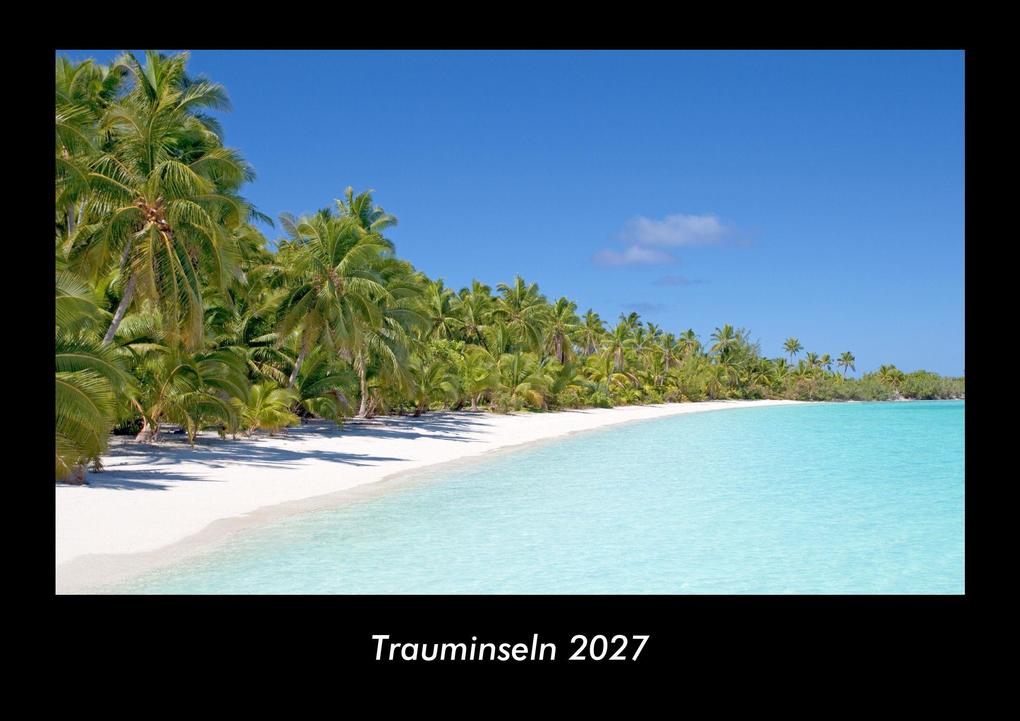 Trauminseln 2027 Fotokalender DIN A3