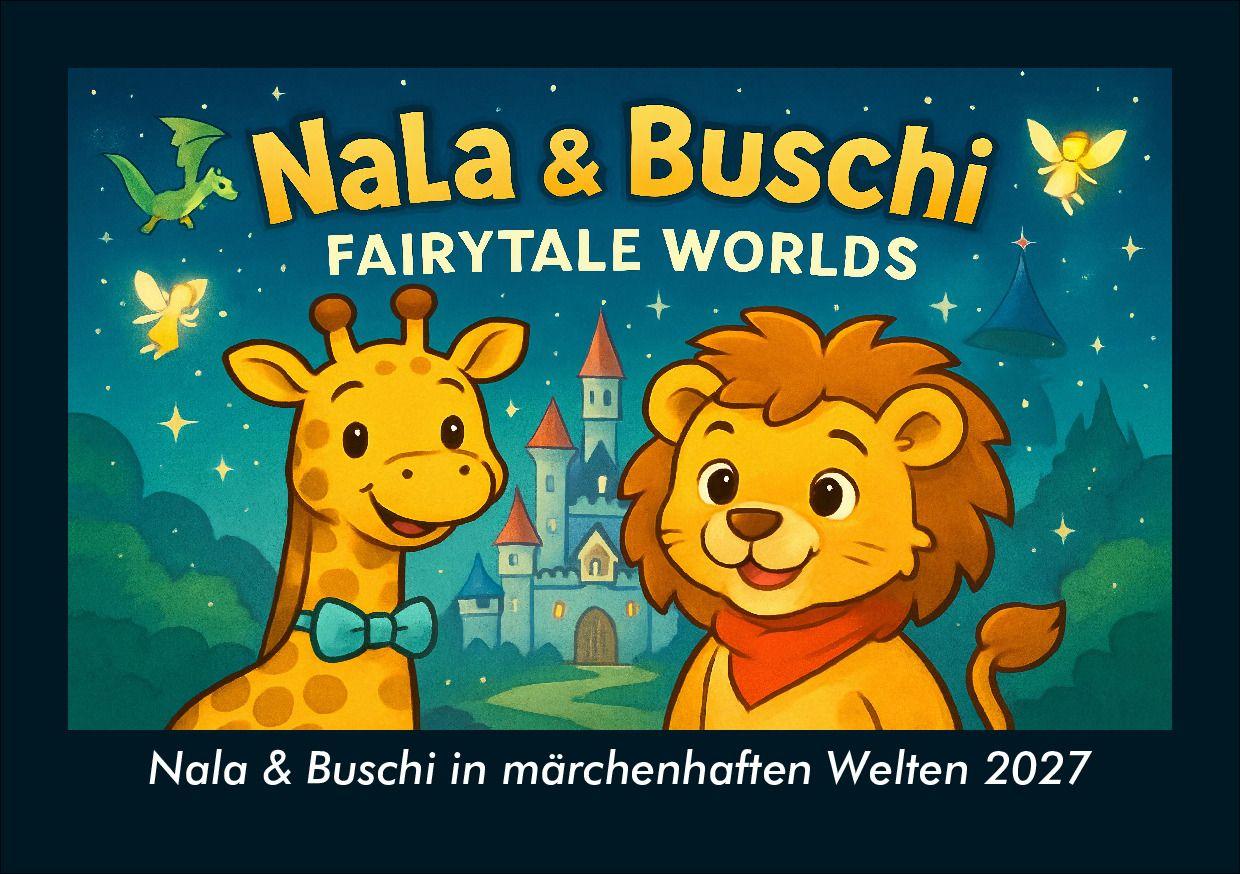 Nala & Buschi in märchenhaften Welten 2027 Fotokalender DIN A5