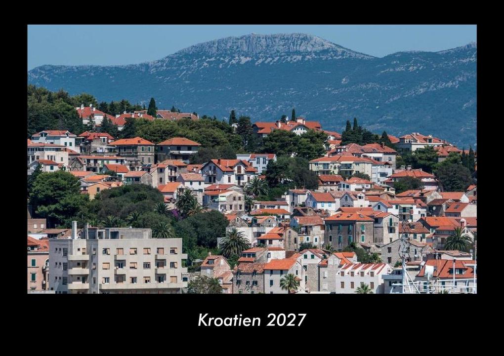 Kroatien 2027 Fotokalender DIN A3