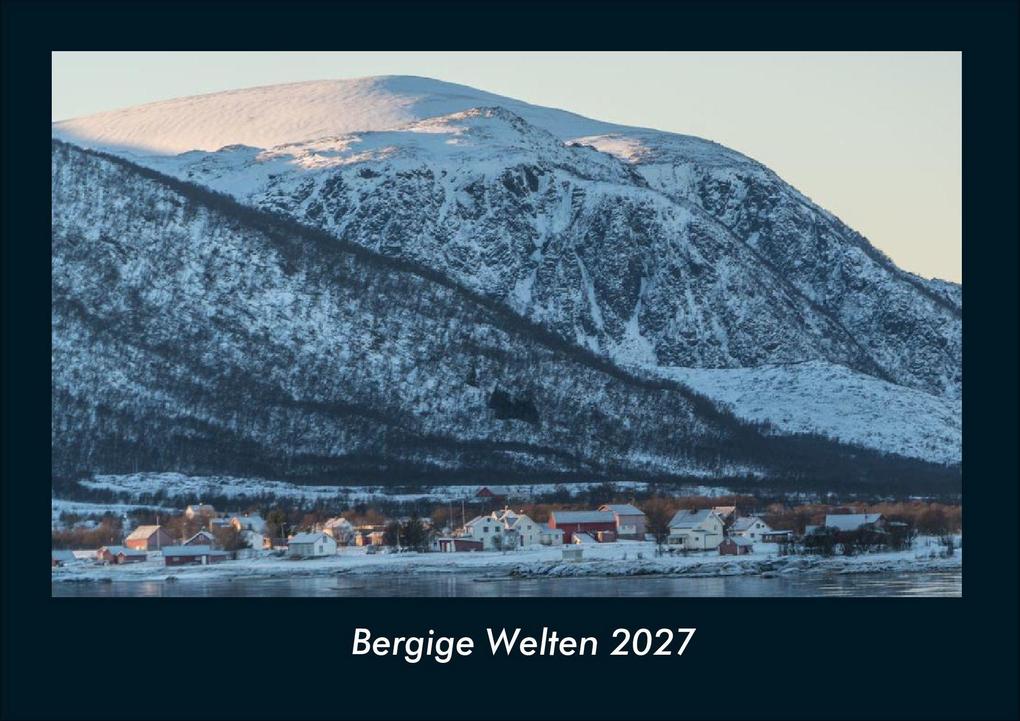 Bergige Welten 2027 Fotokalender DIN A4