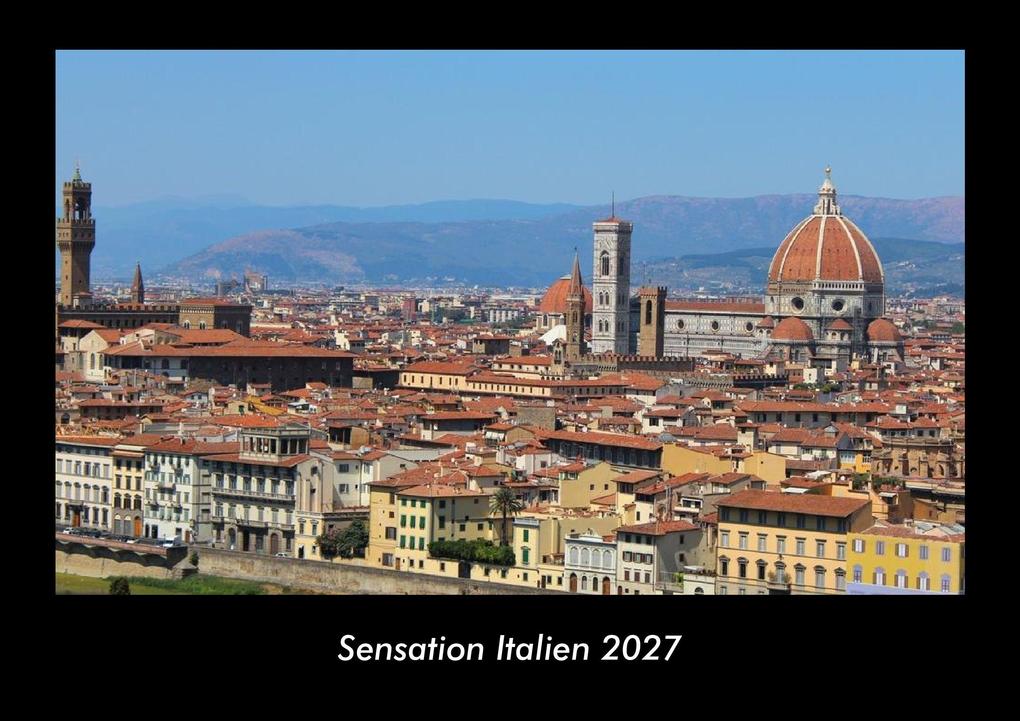 Sensation Italien 2027 Fotokalender DIN A3