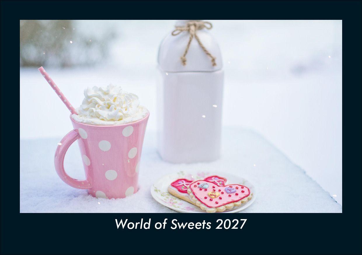 World of Sweets 2027 Fotokalender DIN A5