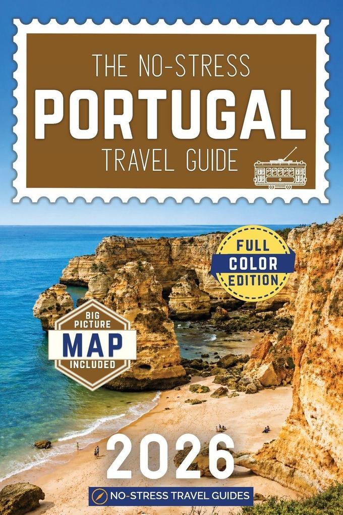 The No-Stress Portugal Travel Guide