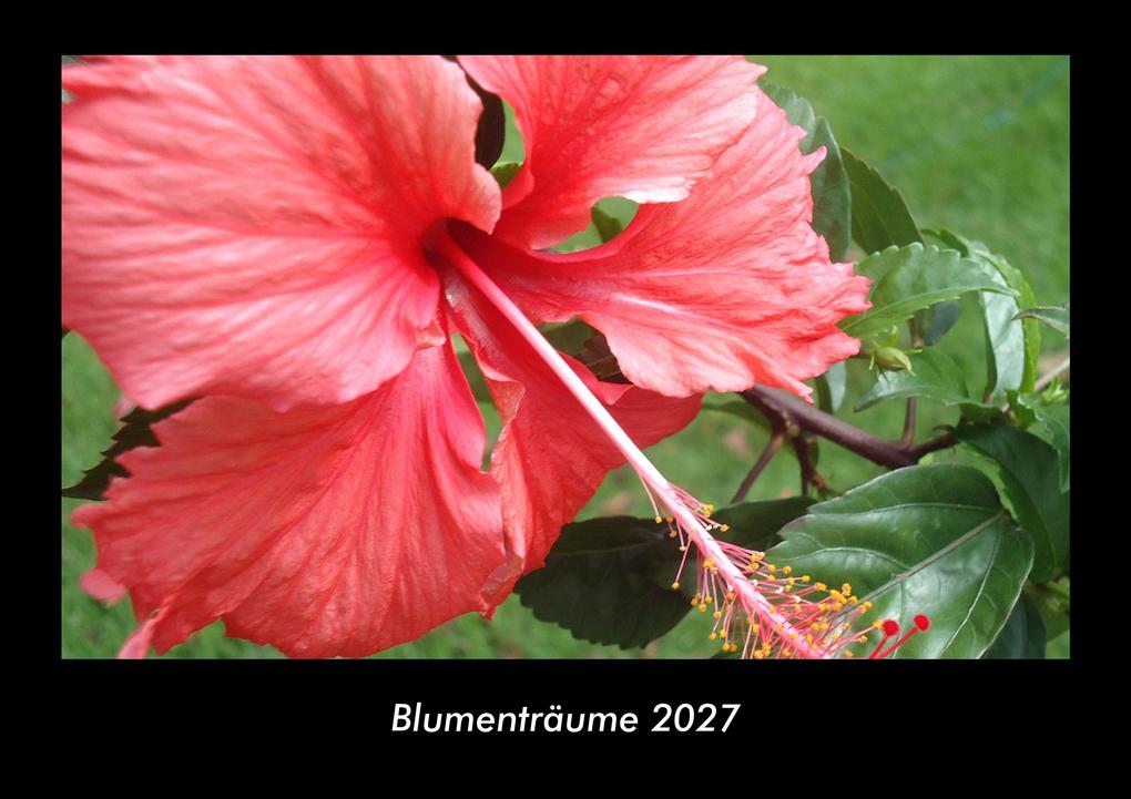 Blumenträume 2027 Fotokalender DIN A3