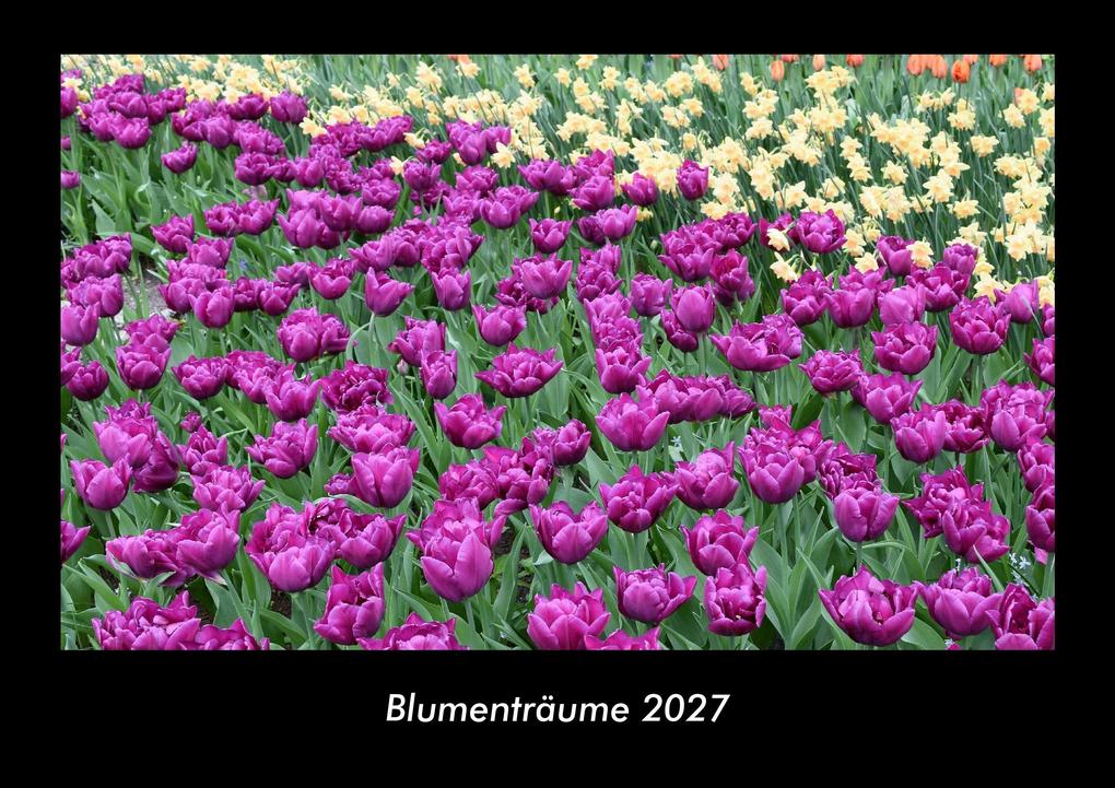 Blumenträume 2027 Fotokalender DIN A3