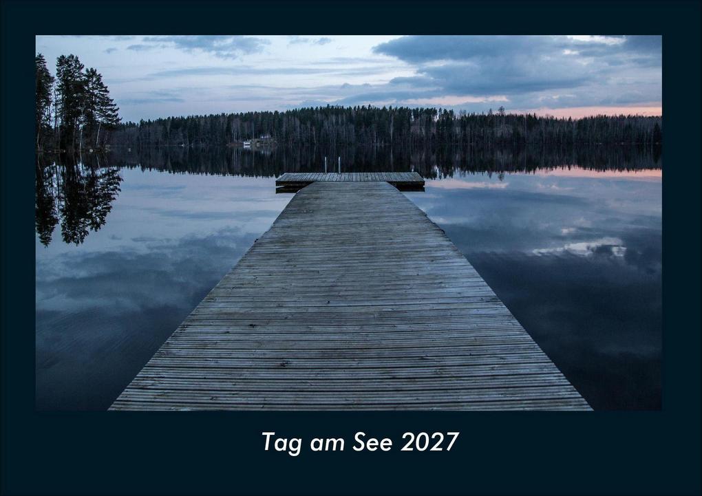 Tag am See 2027 Fotokalender DIN A4