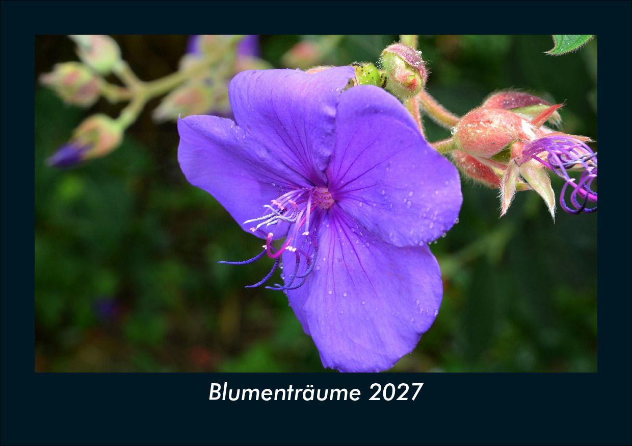 Blumenträume 2027 Fotokalender DIN A5