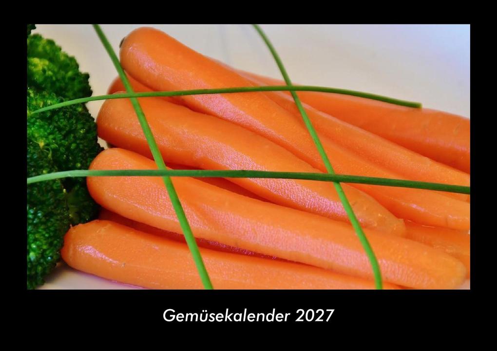 Gemüsekalender 2027 Fotokalender DIN A3