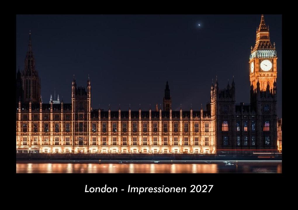 London - Impressionen 2027 Fotokalender DIN A3