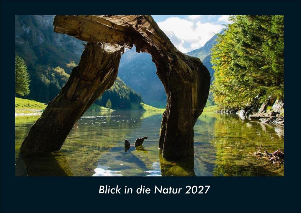 Blick in die Natur 2027 Fotokalender DIN A4