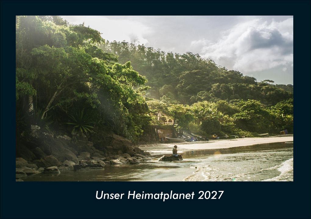Unser Heimatplanet 2027 Fotokalender DIN A4