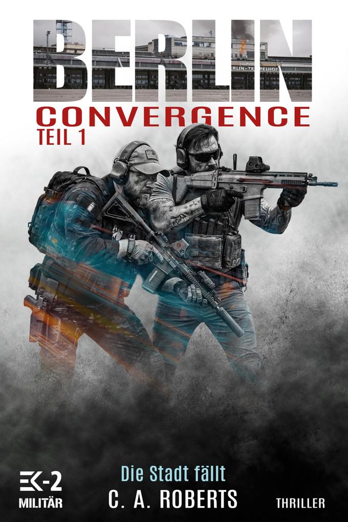 Berlin Convergence Teil 1 - Die Stadt fällt