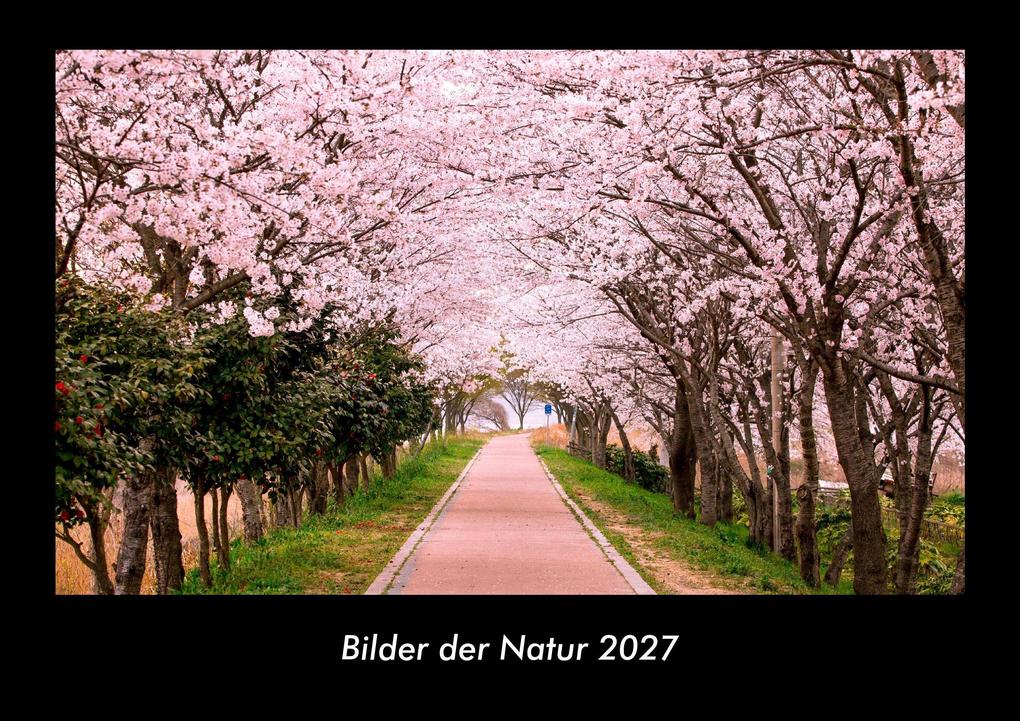 Bilder der Natur 2027 Fotokalender DIN A3