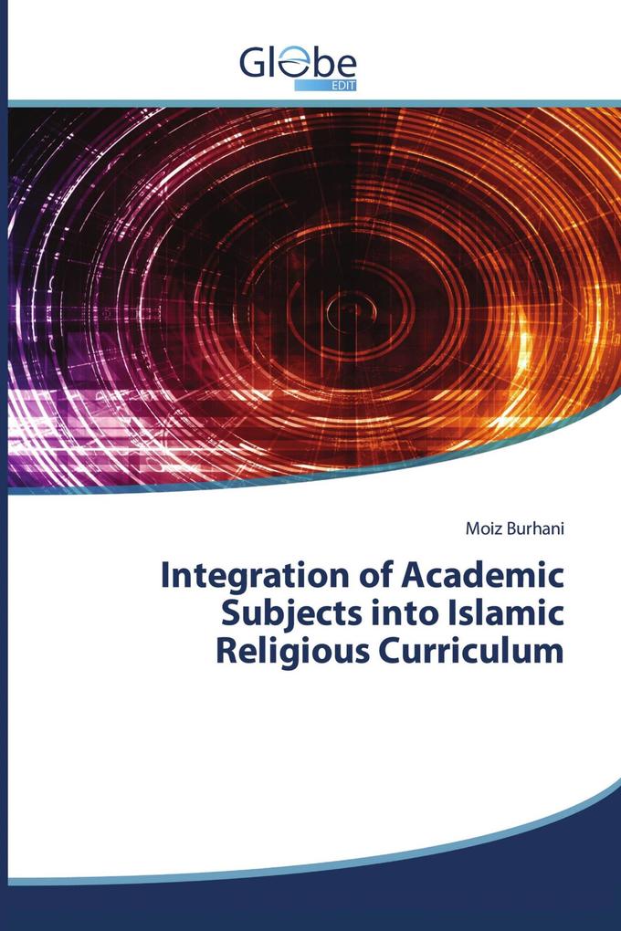 Integration of Academic Subjects into Islamic Religious Curriculum