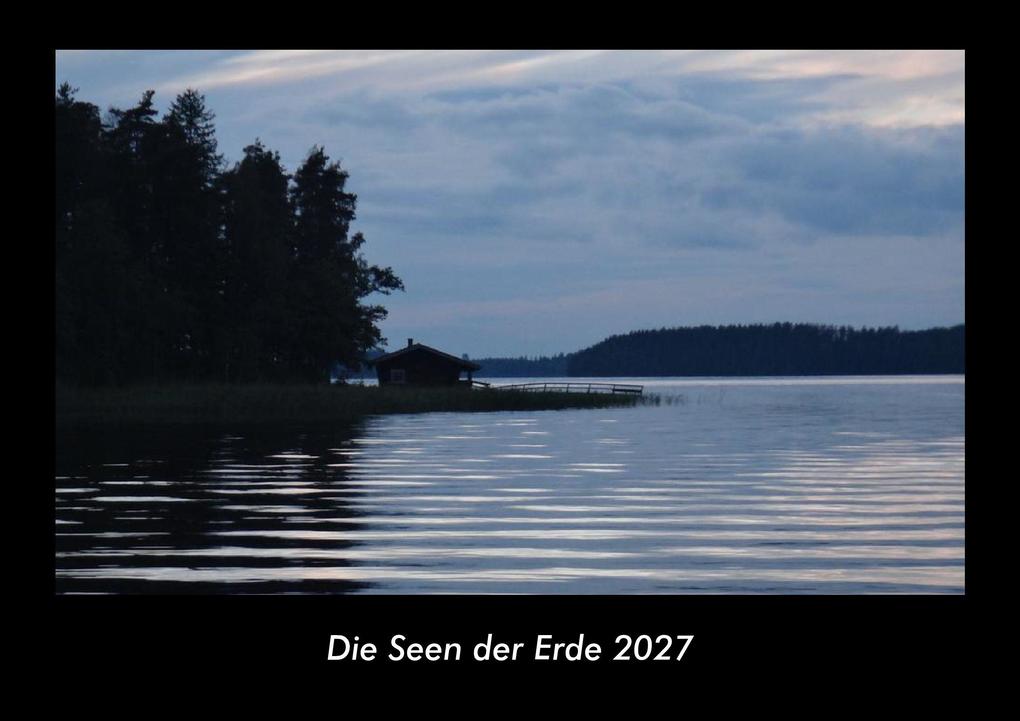 Die Seen der Erde 2027 Fotokalender DIN A3