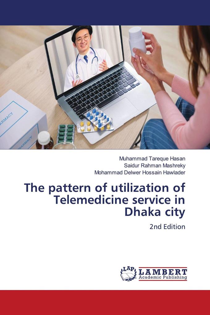 The pattern of utilization of Telemedicine service in Dhaka city