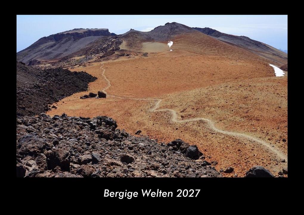 Bergige Welten 2027 Fotokalender DIN A3