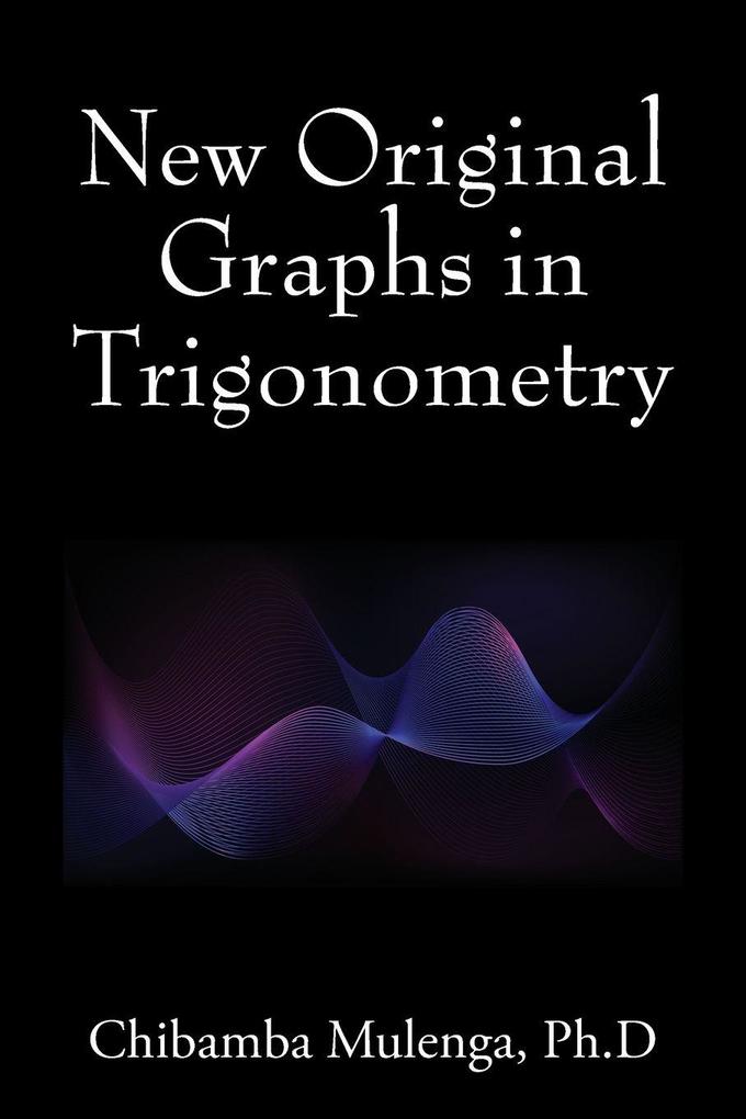 New Original Graphs in Trigonometry