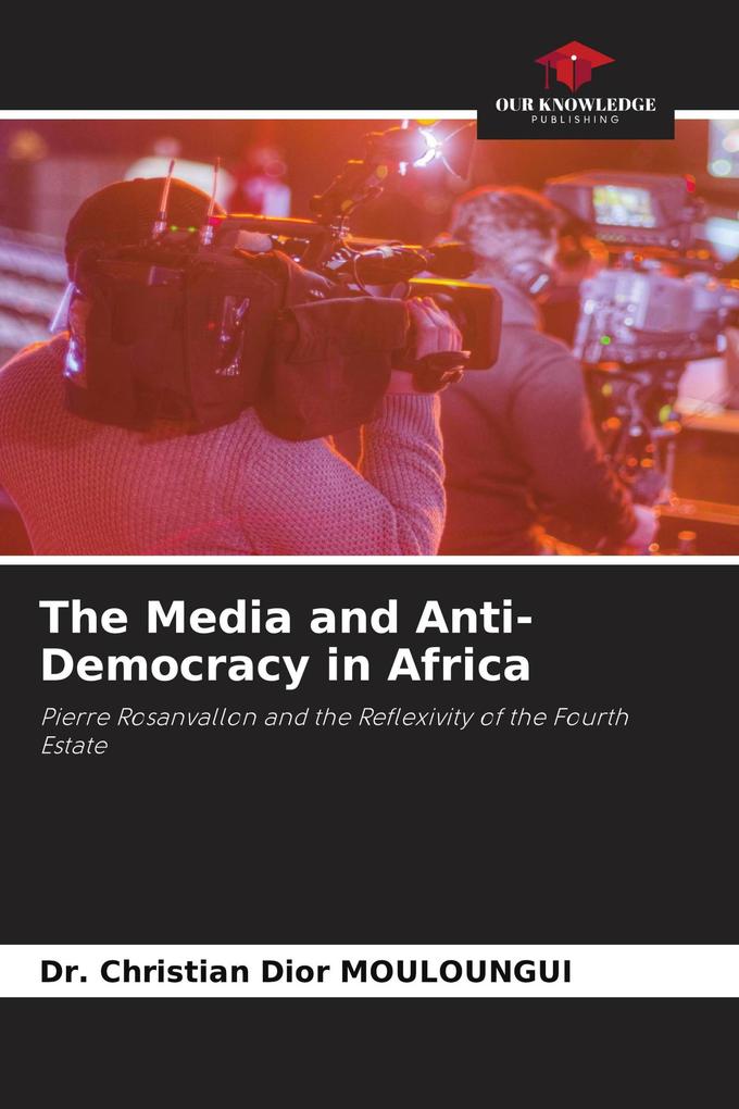The Media and Anti-Democracy in Africa