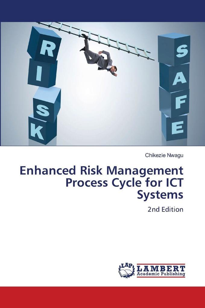Enhanced Risk Management Process Cycle for ICT Systems
