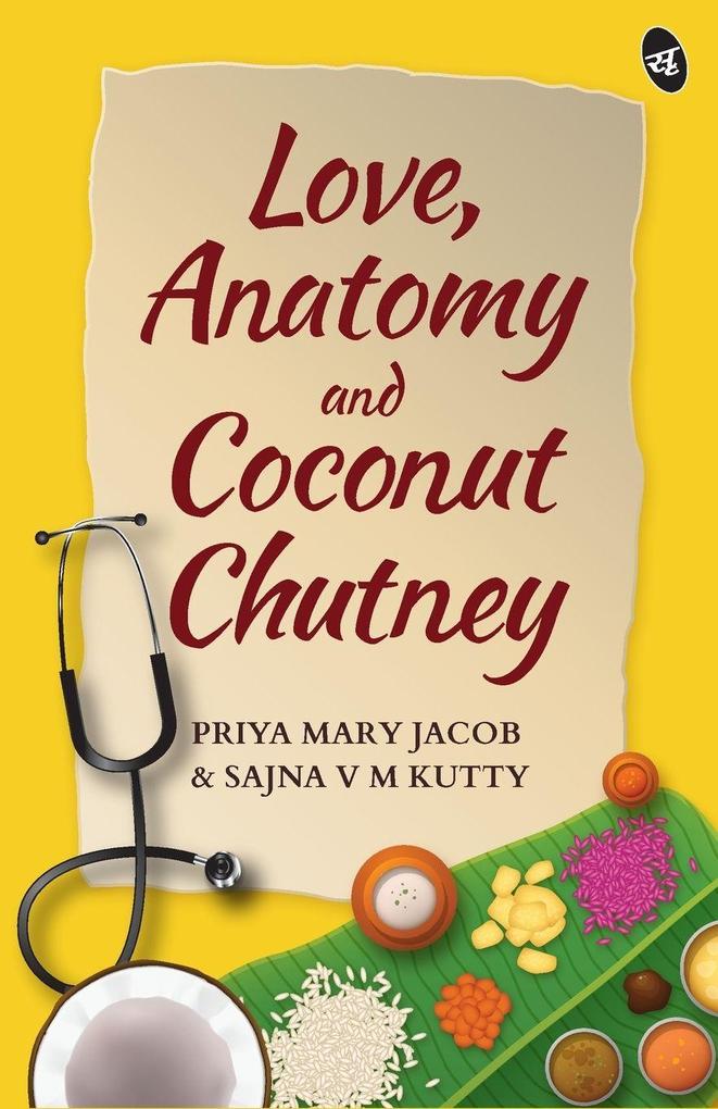 Love Anatomy and Coconut Chutney
