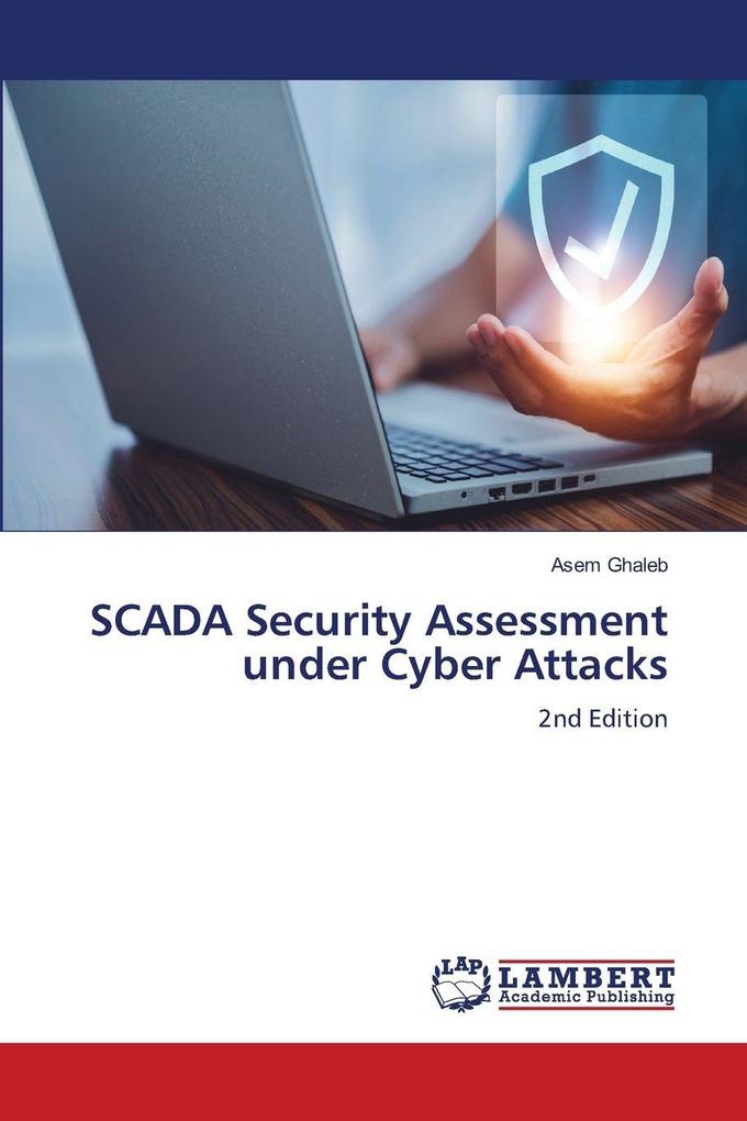 SCADA Security Assessment under Cyber Attacks