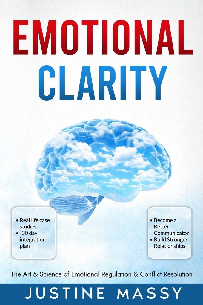 Emotional Clarity - The Art & Science of Emotional Regulation & Conflict Resolution