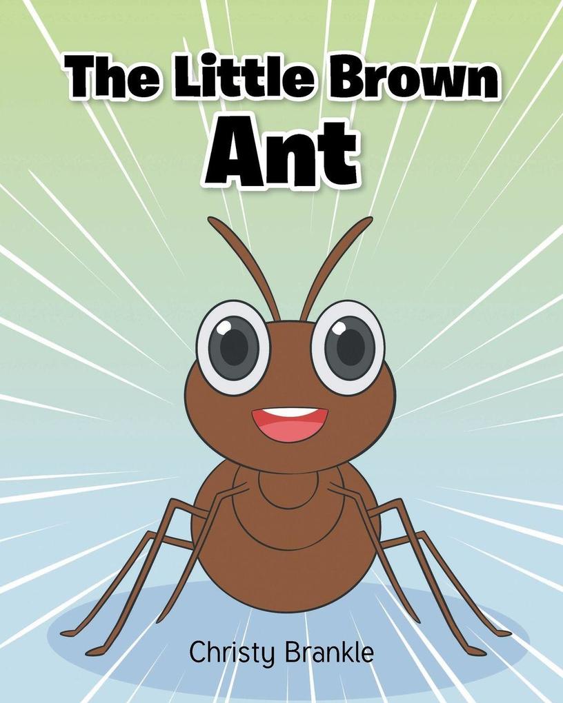 The Little Brown Ant