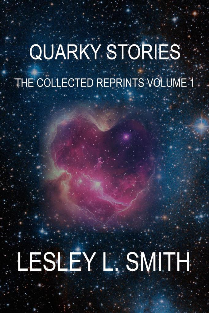 Quarky Stories: The Collected Reprints Volume 1