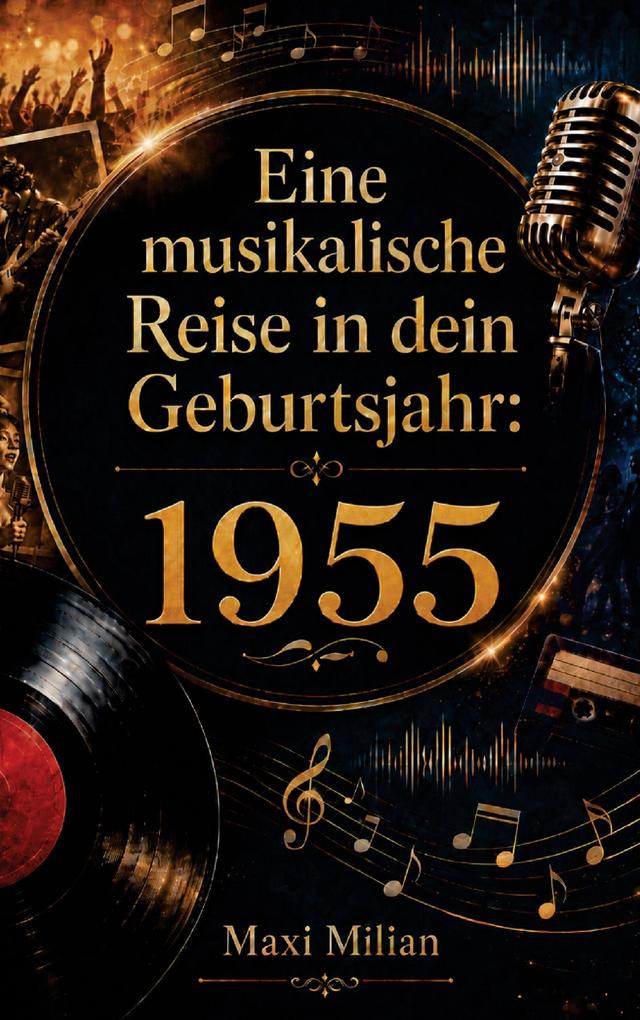 Eine musikalische Reise in dein Geburtsjahr: 1955