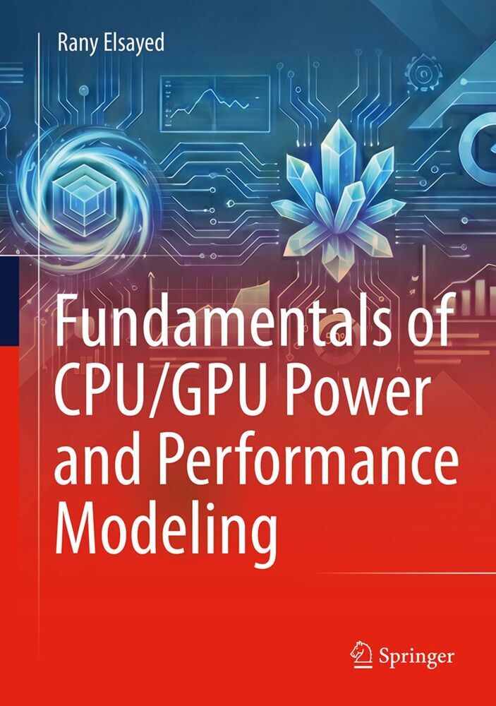 Fundamentals of CPU/GPU Power and Performance Modeling