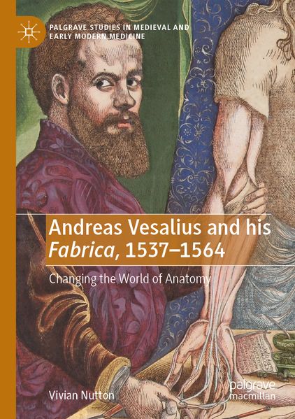 Andreas Vesalius and his Fabrica 1537-1564