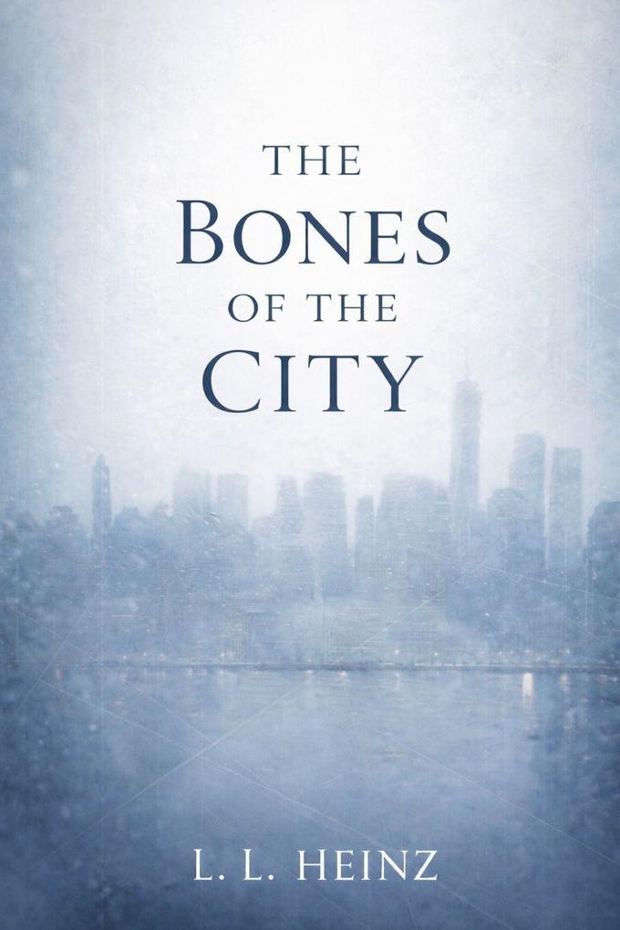 The Bones of the City