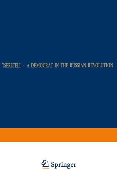 Tsereteli A Democrat in the Russian Revolution - W. H. Roobol